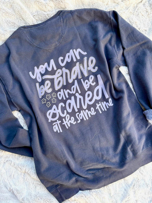 Be Brave Vintage Style Crewneck Sweatshirt. You can be Brave and be Scared at the same time. Oversized Crewneck.