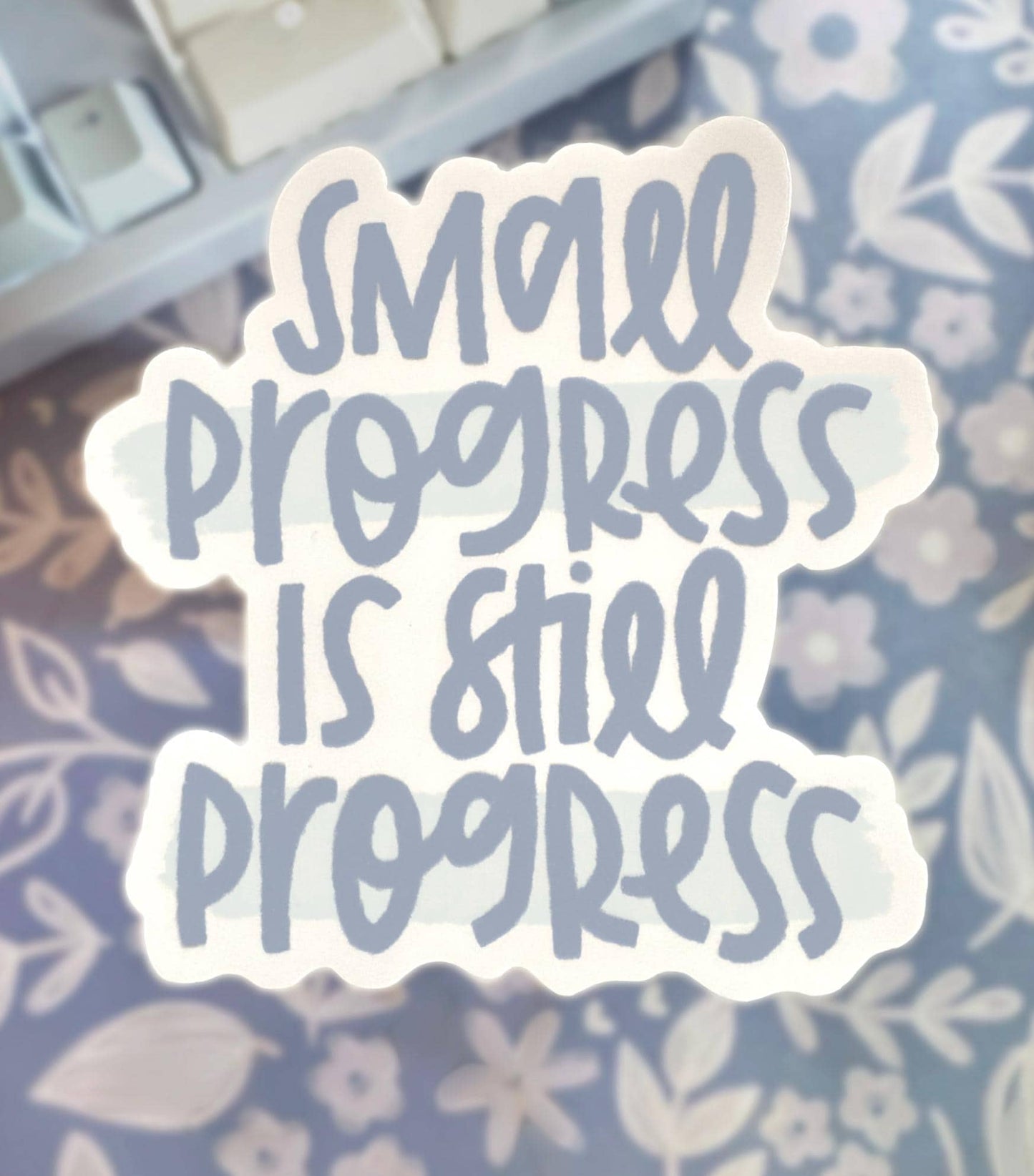 Small Progress is Still Progress Sticker. Weatherproof Vinyl Sticker. Aesthetic Positive Sticker for Car, Laptop, Water bottle.