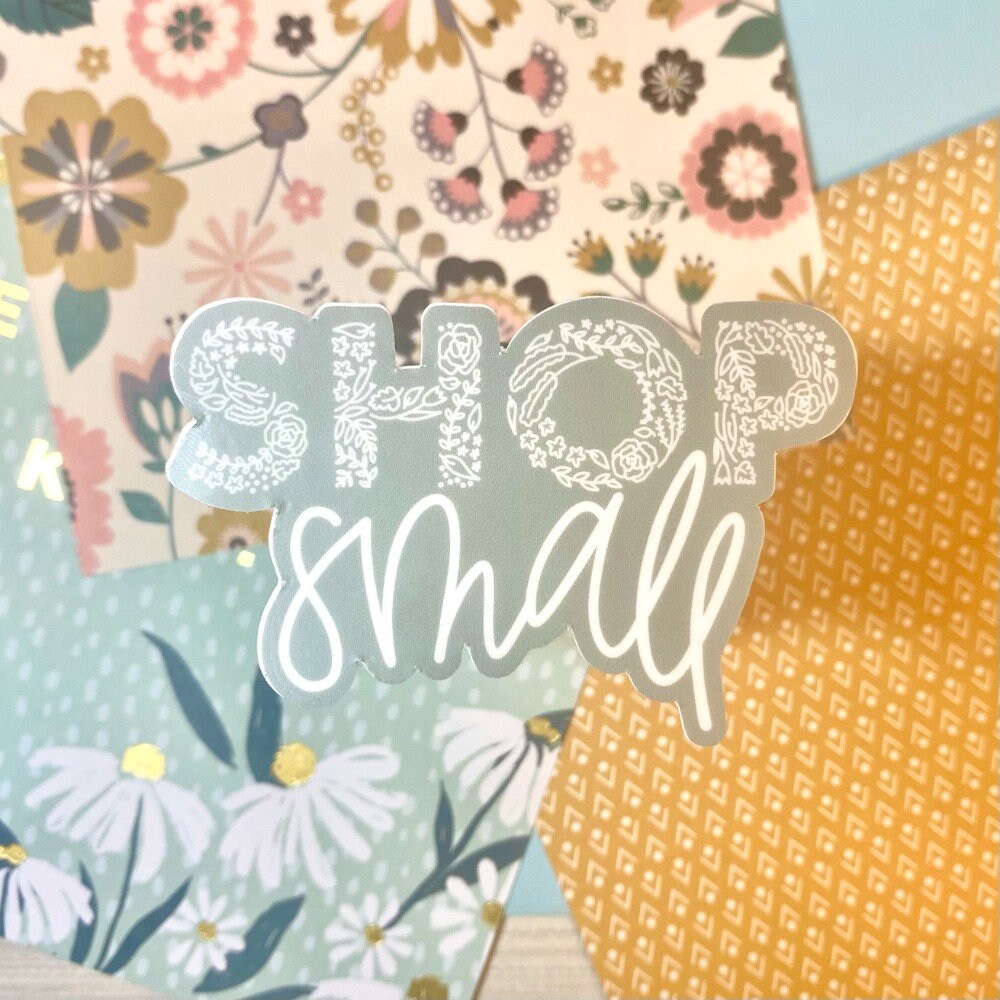 Shop Small Sticker. Weatherproof, Waterproof, Vinyl Sticker.