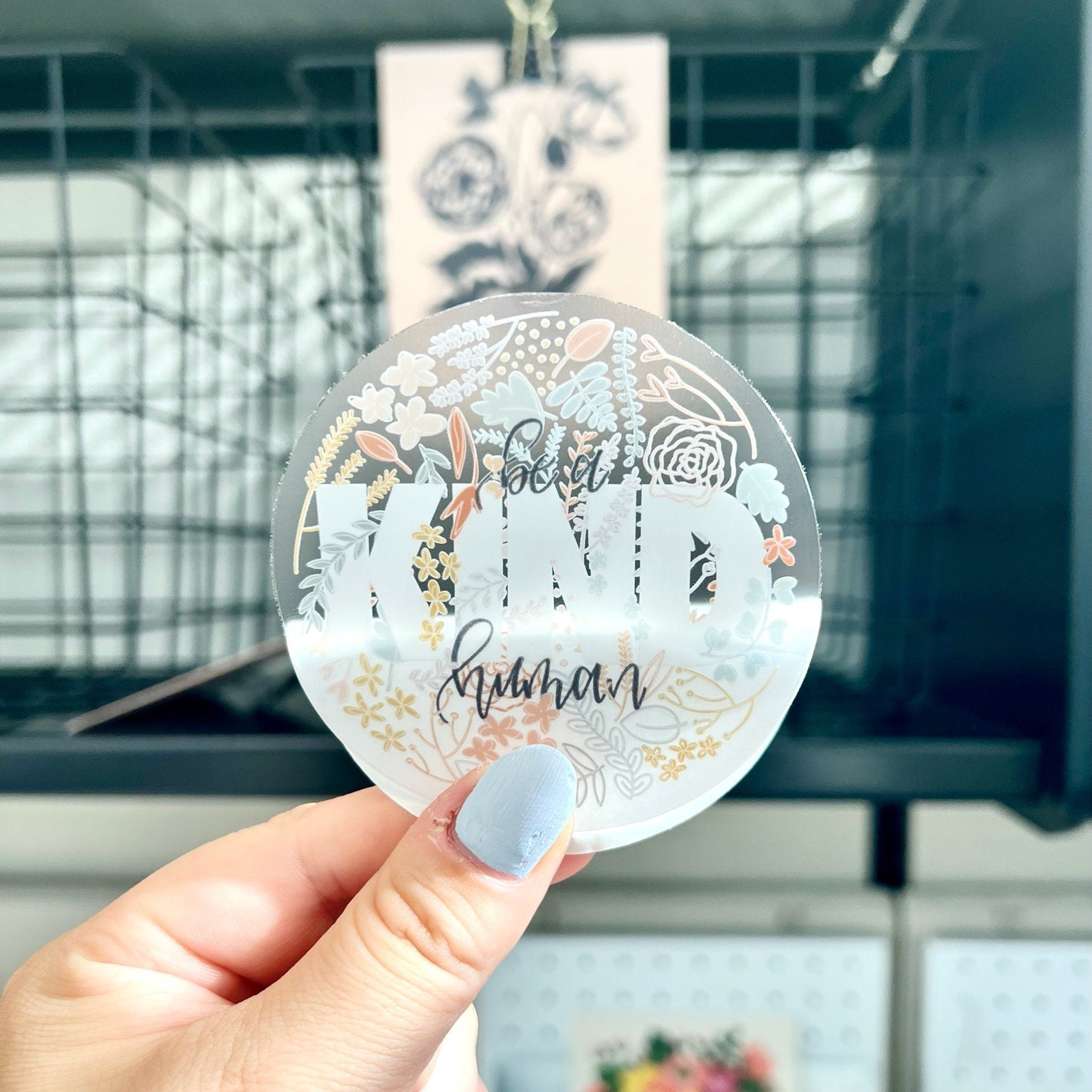 Clear Be a Kind Human Floral Sticker. Weatherproof Sticker. 3 inch Circle Vinyl Matte Sticker.